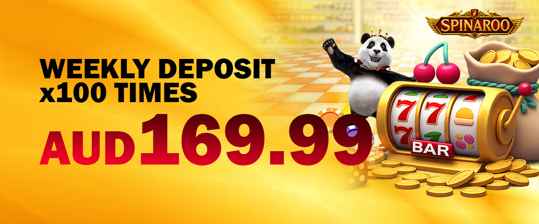 Weekly Deposit x100 Times AUD 169.99 - Spinaroo